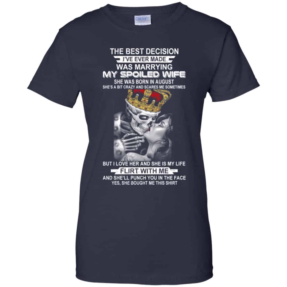 Best Decision Marrying My Spoiled Wife August Husband T-Shirts, Hoodie, Tank