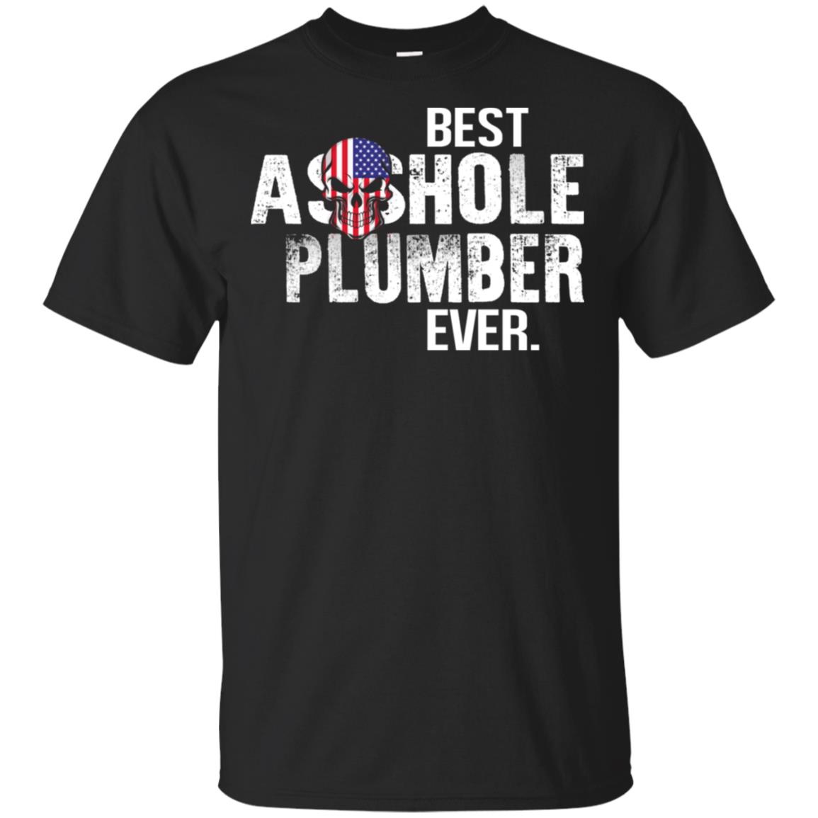 Best Asshole Plumber Ever T-Shirts, Hoodie, Tank