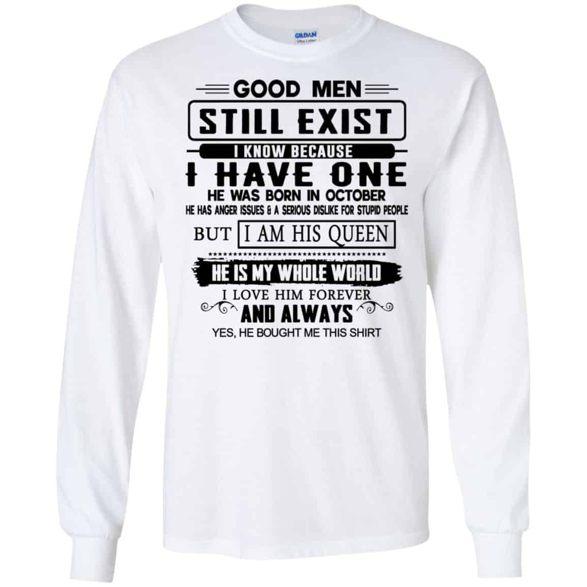 Good Men Still Exist I Have One He Was Born In October T-Shirts, Hoodie, Tank