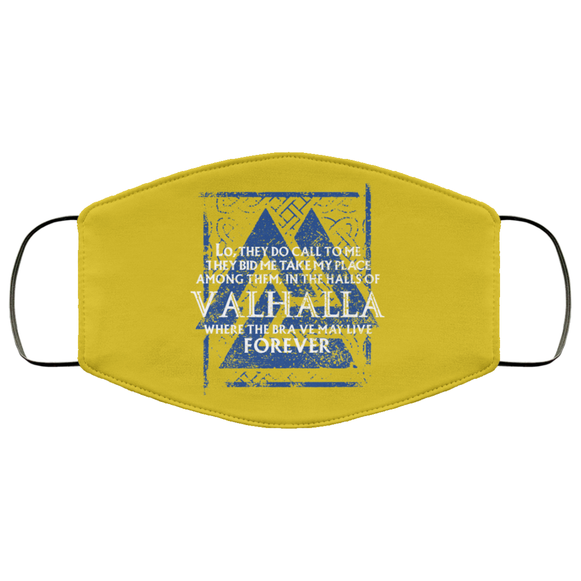 Lo, They Do Call To Me They Bid Me Take My Place Among Them In The Halls Of Valhalla Viking Face Mask