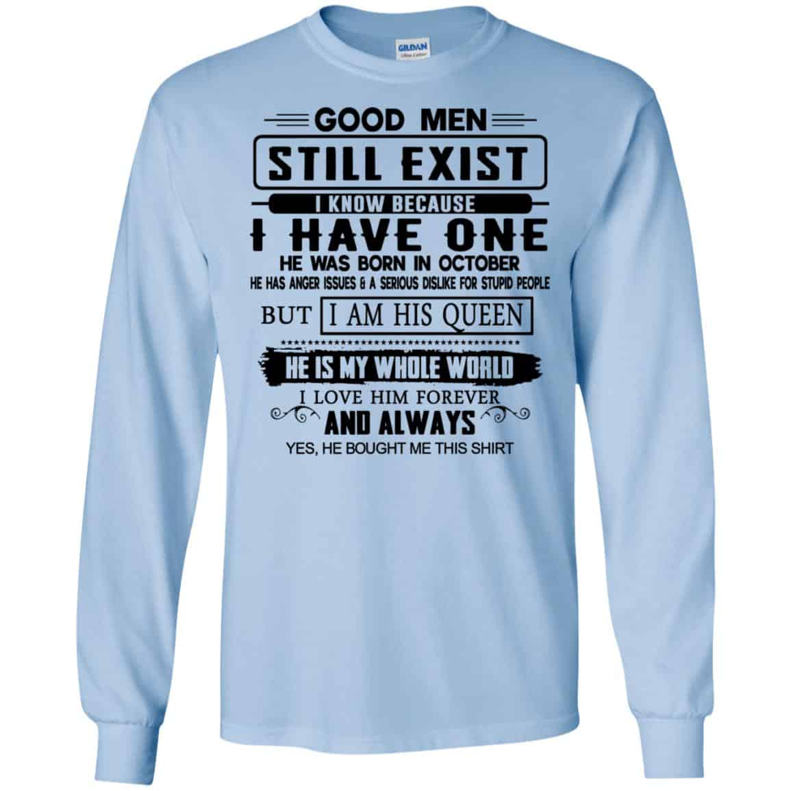 Good Men Still Exist I Have One He Was Born In October T-Shirts, Hoodie, Tank