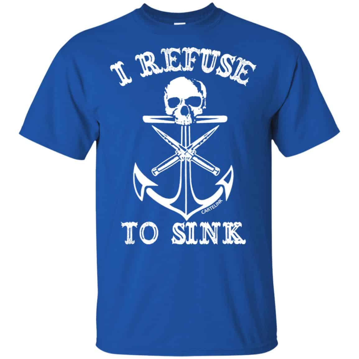 I Refuse To Sink Shirt, Hoodie, Tank