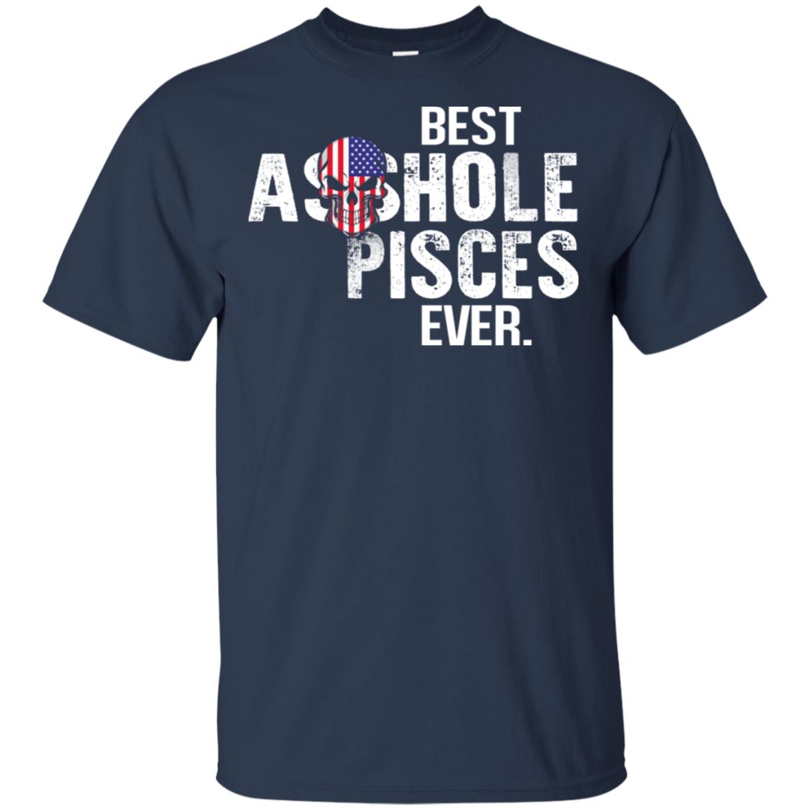 Best Asshole Pisces Ever T-Shirts, Hoodie, Tank