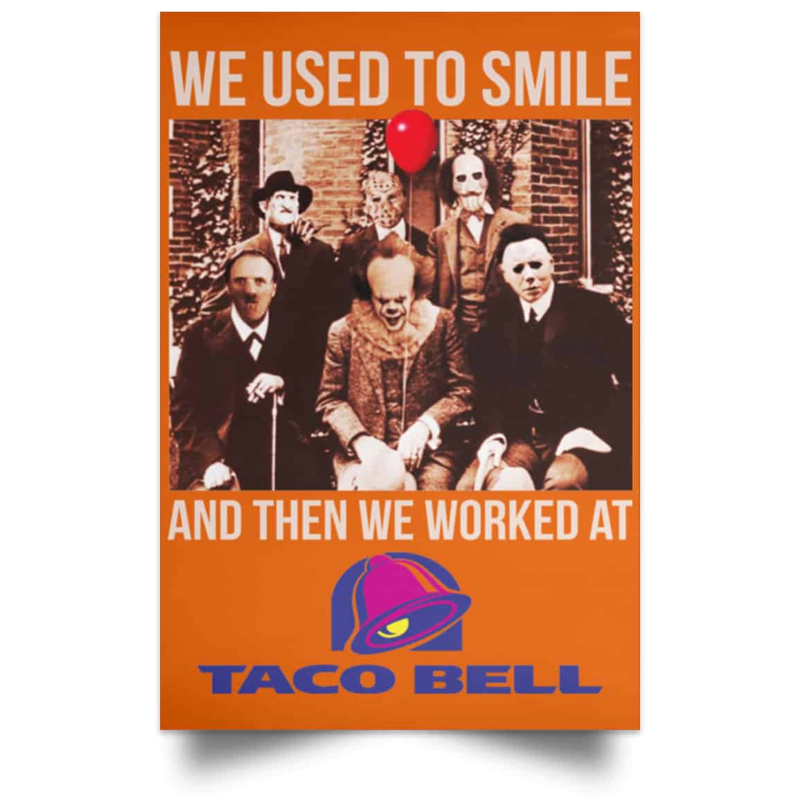 We Used To Smile And Then We Worked At Taco Bell Posters