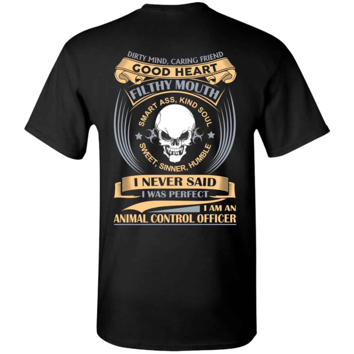 Dirty Mind Caring Friend Good Heart Filthy Mouth I Am An Animal Control Officer Shirt, Hoodie, Tank