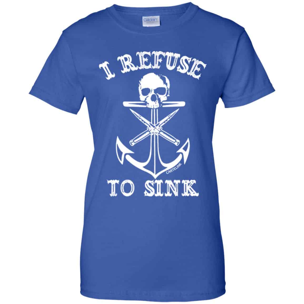 I Refuse To Sink Shirt, Hoodie, Tank
