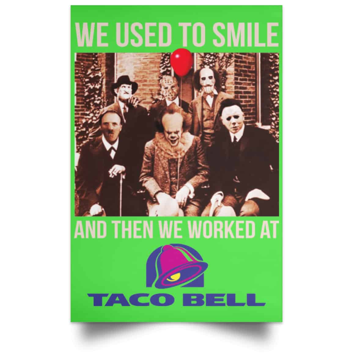 We Used To Smile And Then We Worked At Taco Bell Posters