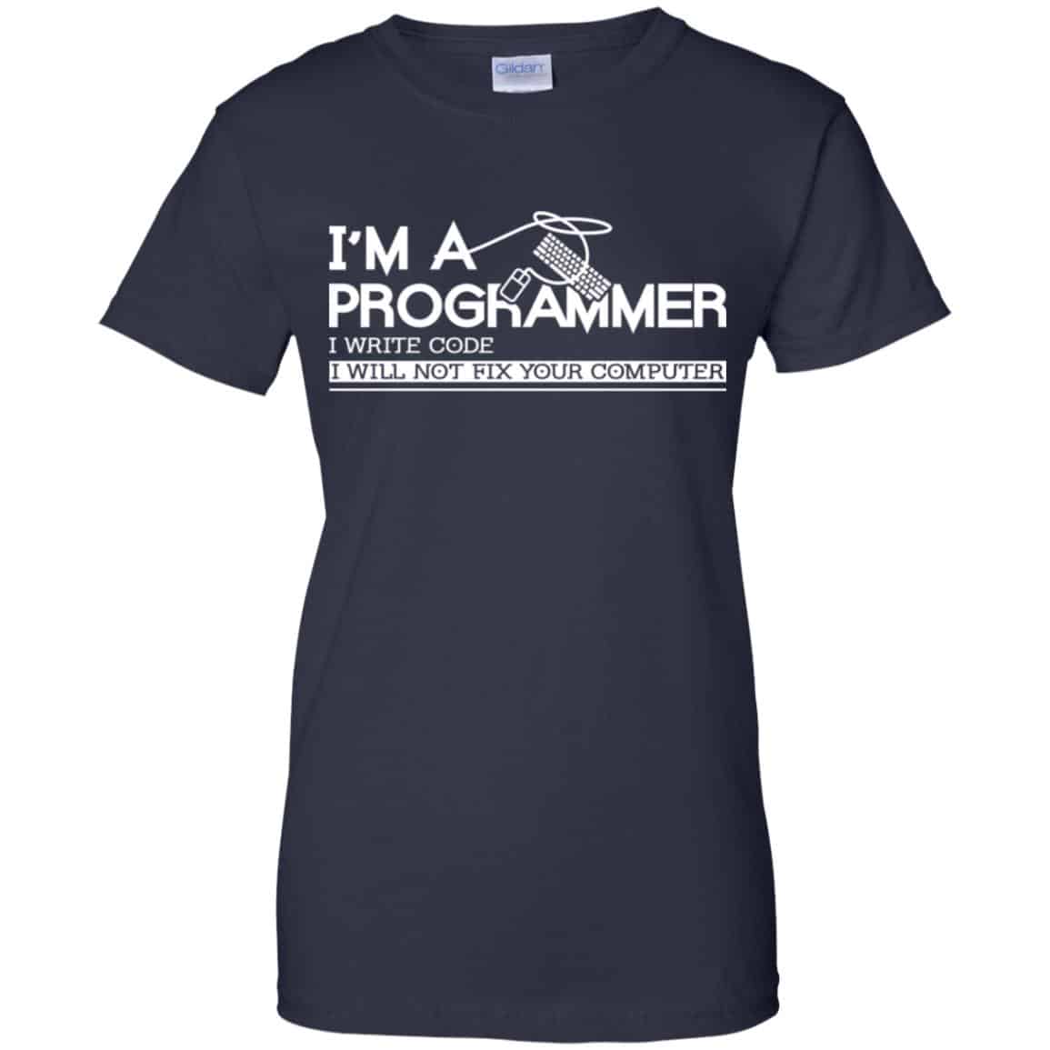 I’m A Programmer I Write Code I Will Not Fix Your Computer Shirt, Hoodie, Tank