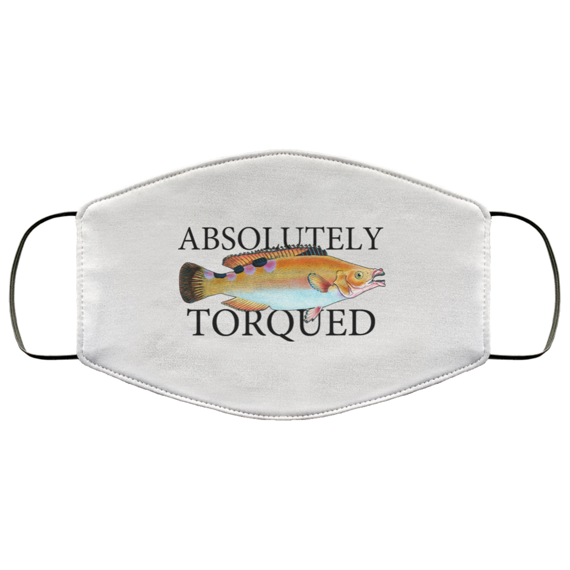 Absolutely Torqued Face Mask