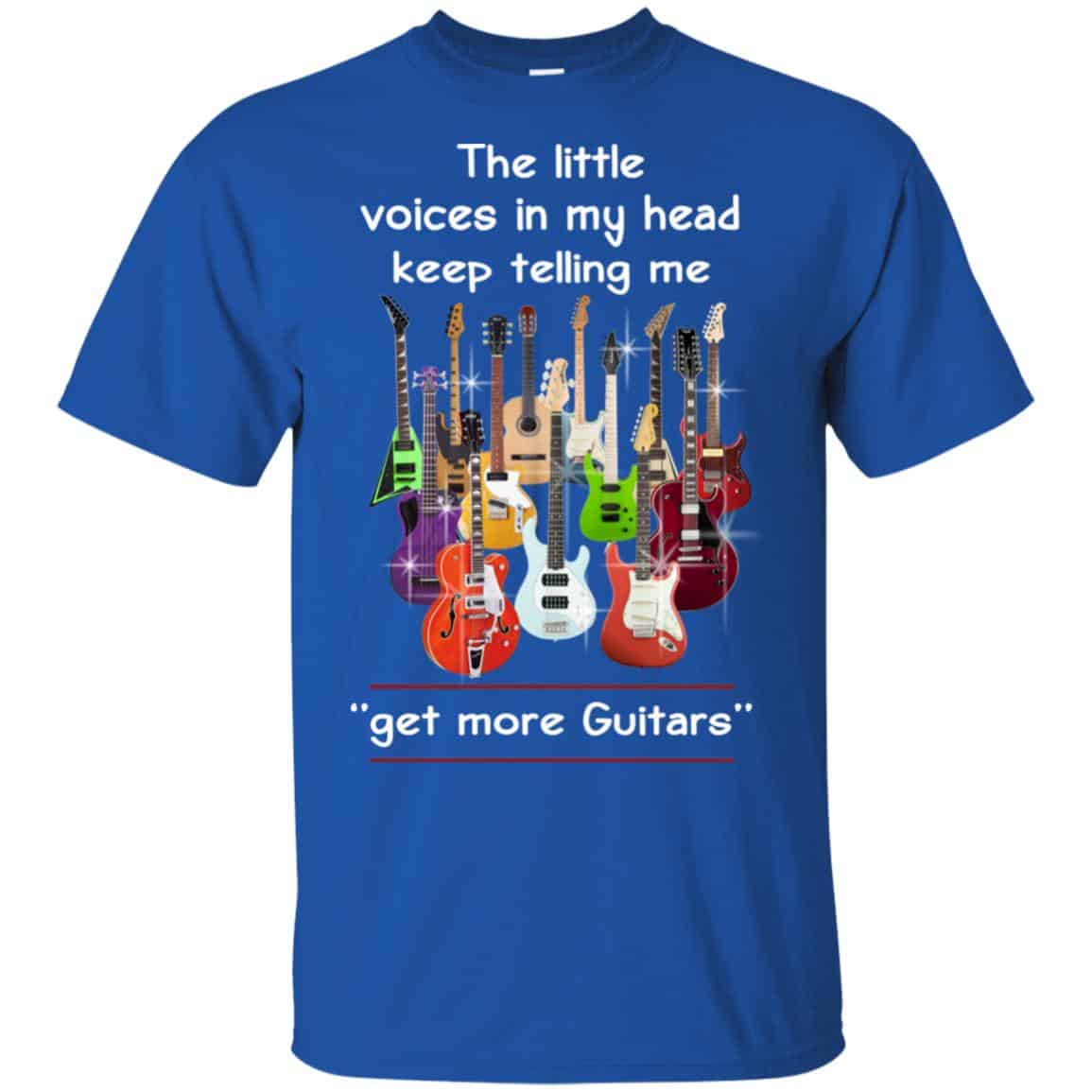 The Little Voices In My Head Keep Telling Me Get More Guitars T-Shirts, Hoodie, Tank