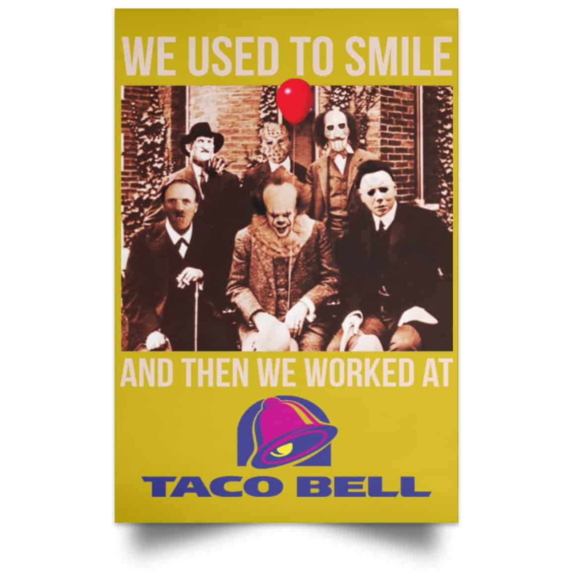 We Used To Smile And Then We Worked At Taco Bell Posters