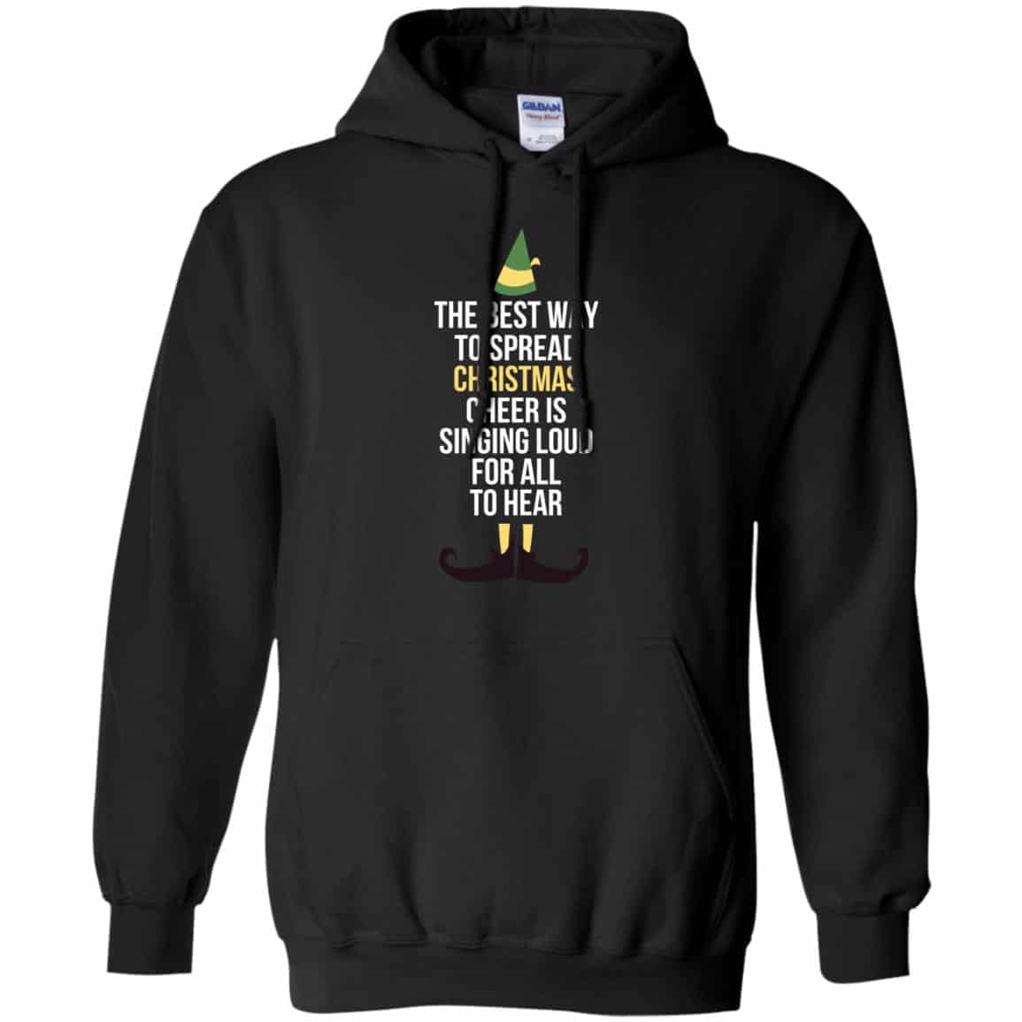 Elf: The Best Way To Spread Christmas Cheer Is Singing Loud For All To Hear T-Shirts, Hoodie, Tank