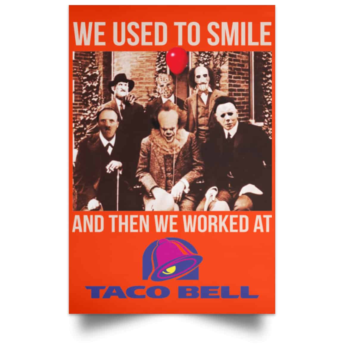 We Used To Smile And Then We Worked At Taco Bell Posters