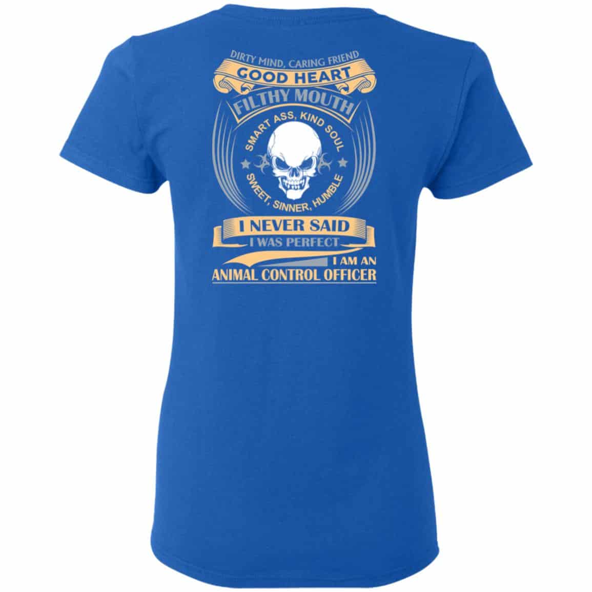 Dirty Mind Caring Friend Good Heart Filthy Mouth I Am An Animal Control Officer Shirt, Hoodie, Tank