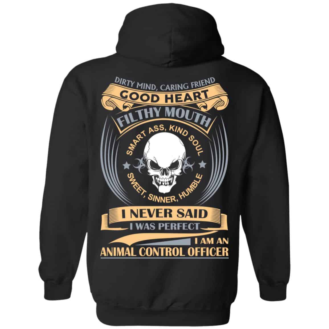 Dirty Mind Caring Friend Good Heart Filthy Mouth I Am An Animal Control Officer Shirt, Hoodie, Tank