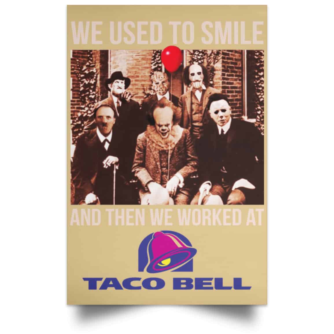 We Used To Smile And Then We Worked At Taco Bell Posters
