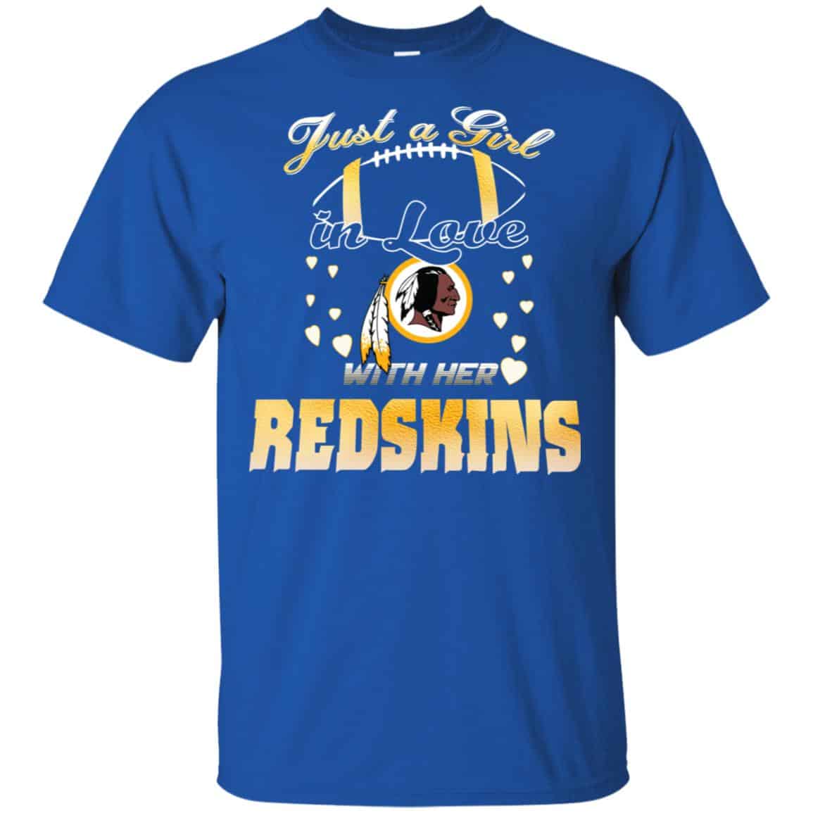 Washington Redskins: Just A Girl In Love With Her Redskins T-Shirts, Hoodie, Tank