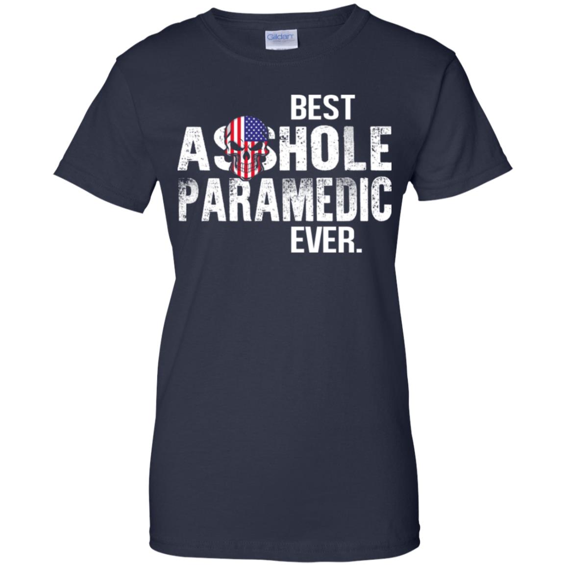 Best Asshole Paramedic Ever T-Shirts, Hoodie, Tank