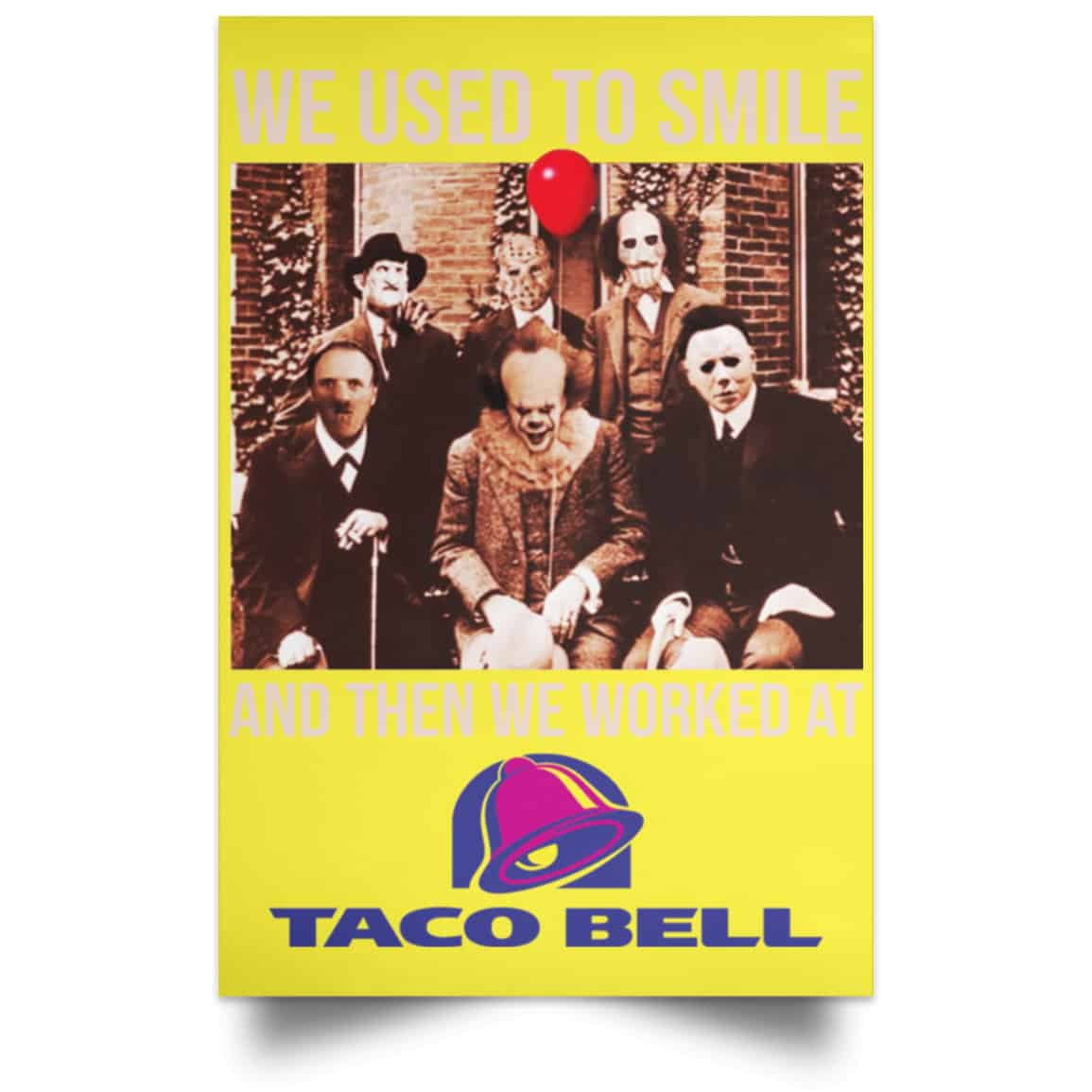 We Used To Smile And Then We Worked At Taco Bell Posters