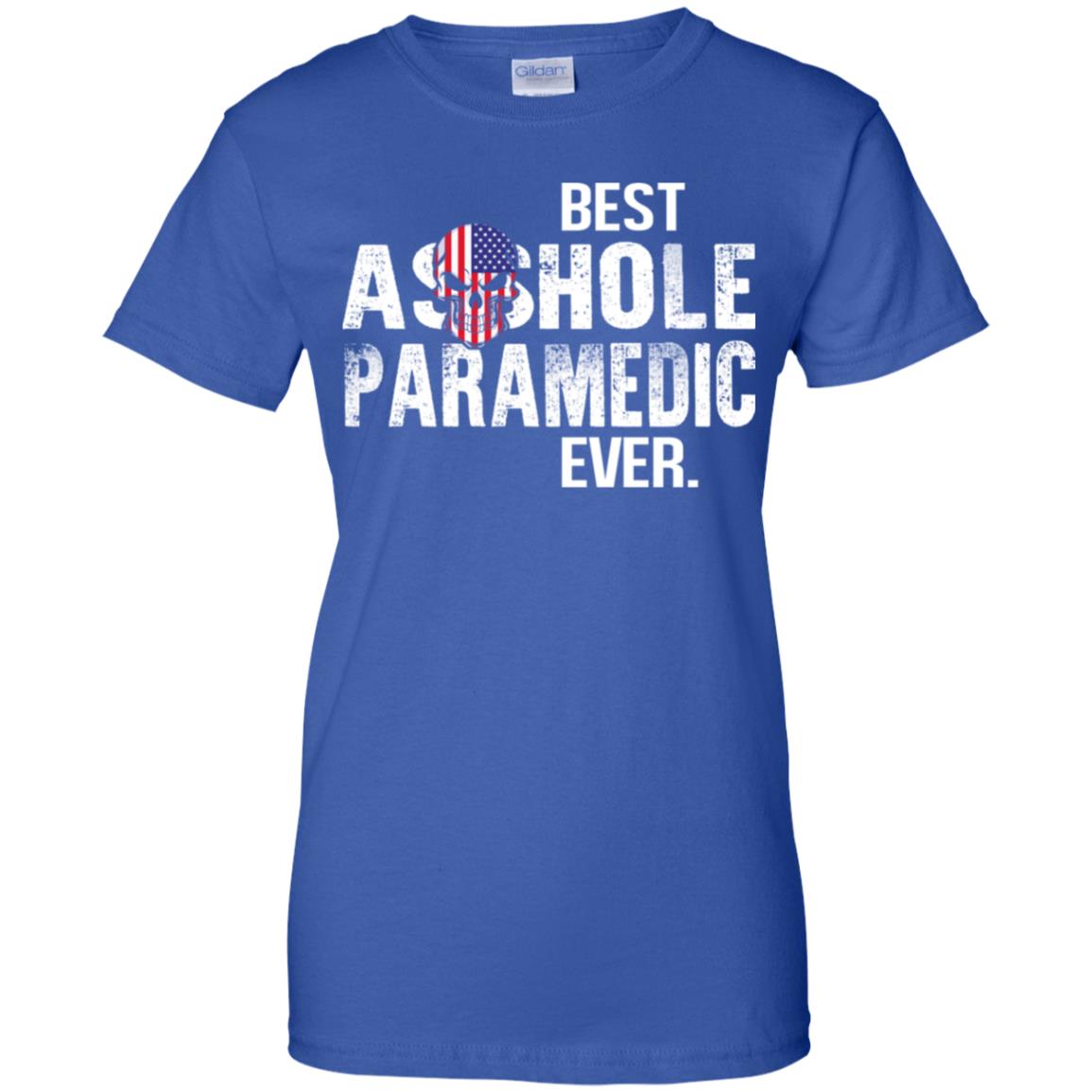 Best Asshole Paramedic Ever T-Shirts, Hoodie, Tank