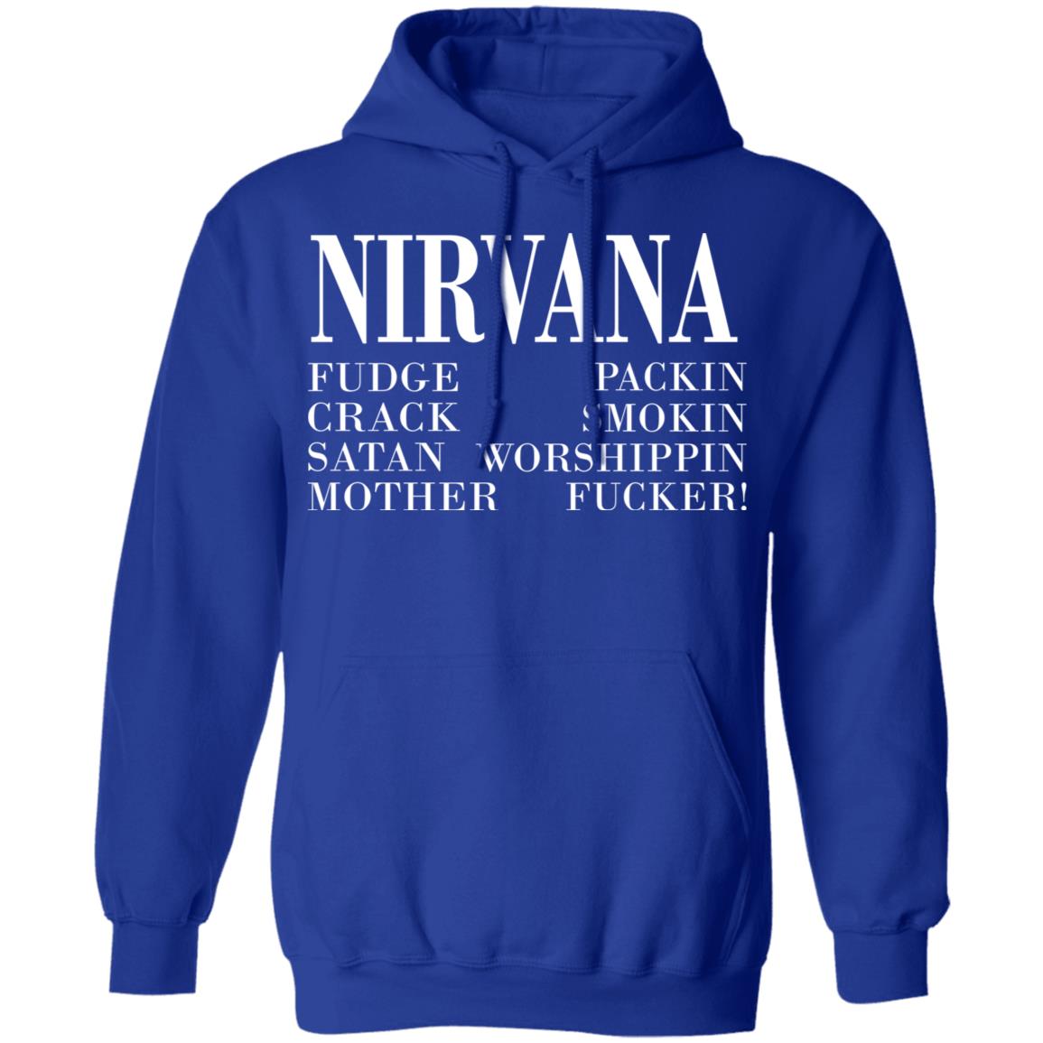 Nirvana 1992 Fudge Packin Crack Smokin Patch Satan Worshippin Motherfucker Shirt, Hoodie, Tank
