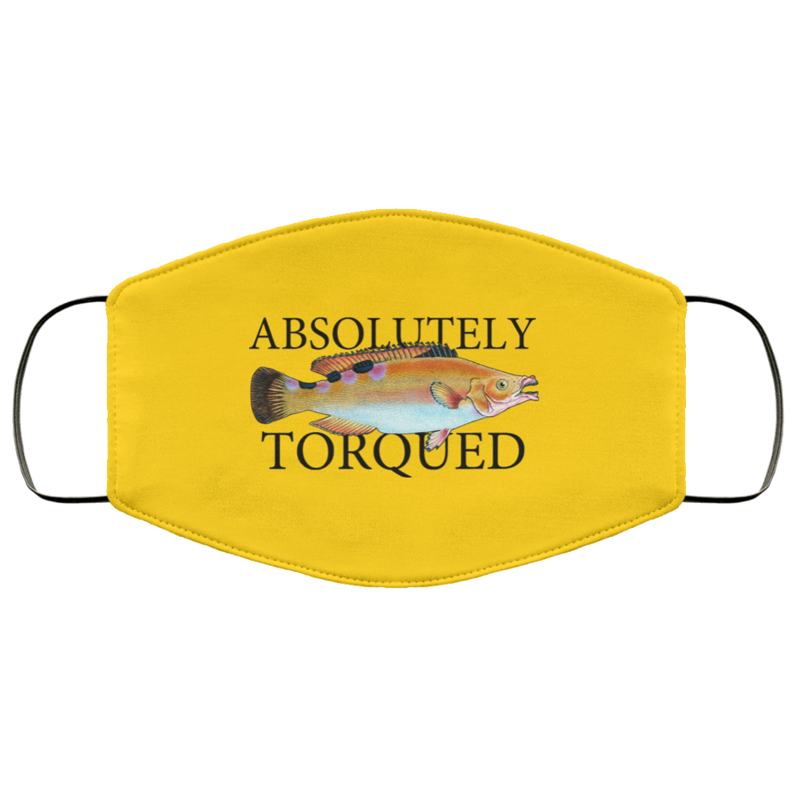 Absolutely Torqued Face Mask