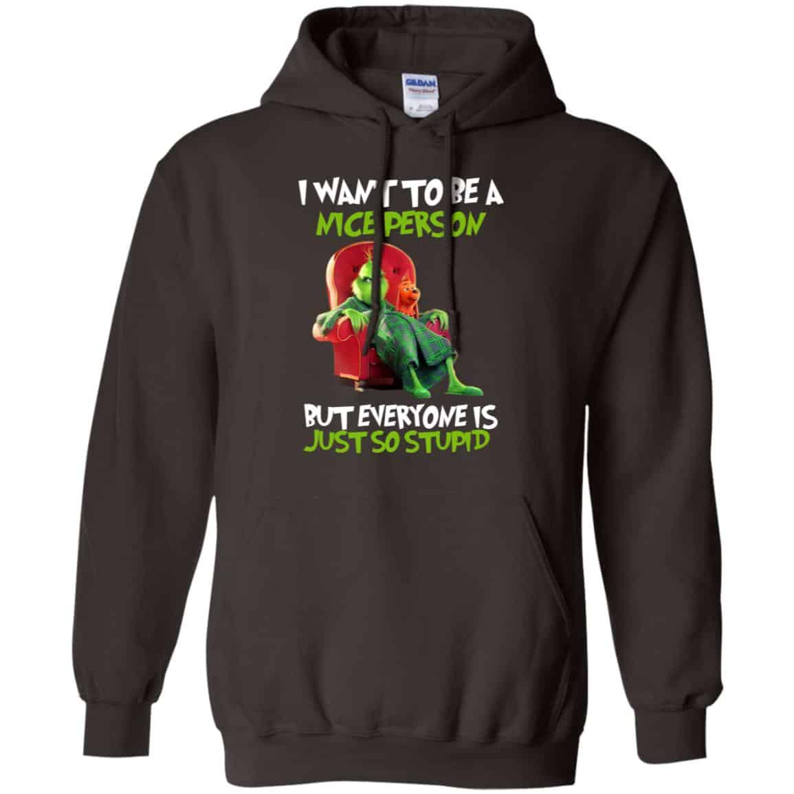 The Grinch: I Want To Be A Nice Person But Everyone Is Just So Stupid T-Shirts, Hoodie, Tank