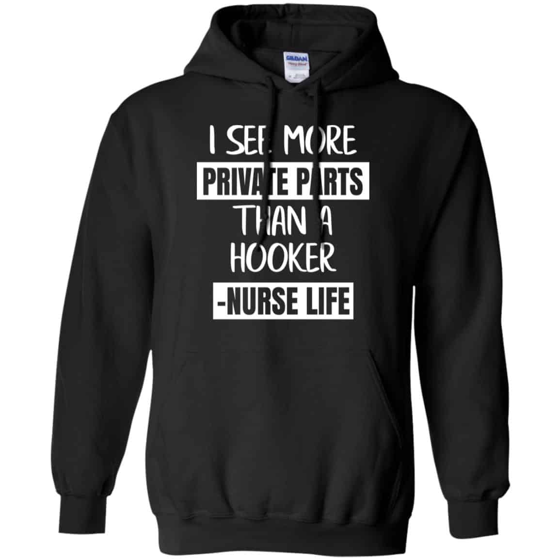I See More Private Parts Than A Hooker – Nurse Life T-Shirts, Hoodie, Tank