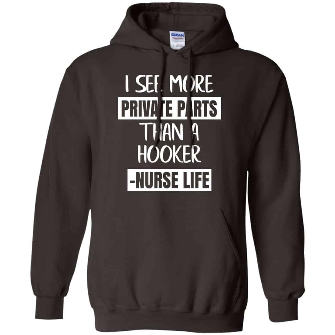 I See More Private Parts Than A Hooker – Nurse Life T-Shirts, Hoodie, Tank