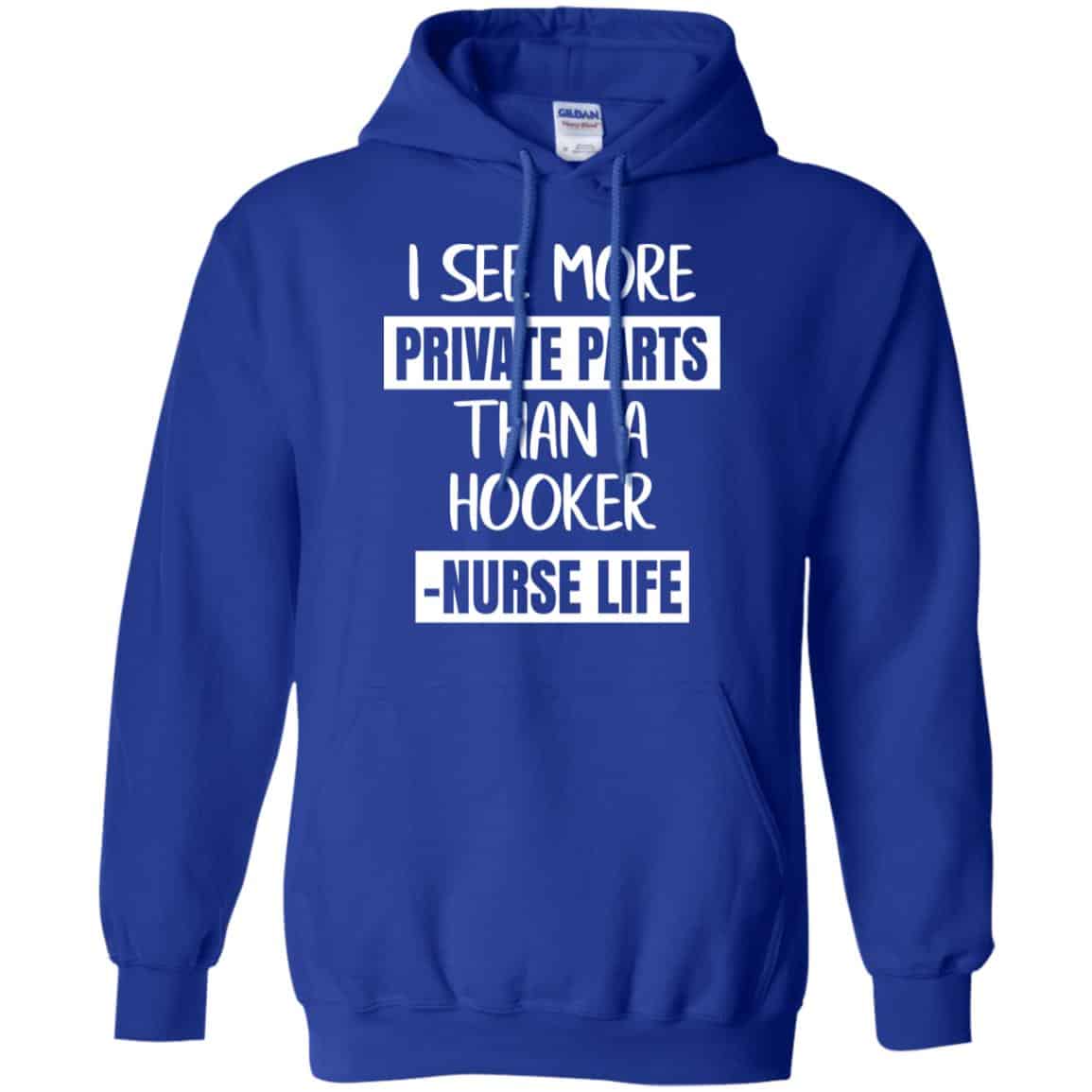 I See More Private Parts Than A Hooker – Nurse Life T-Shirts, Hoodie, Tank