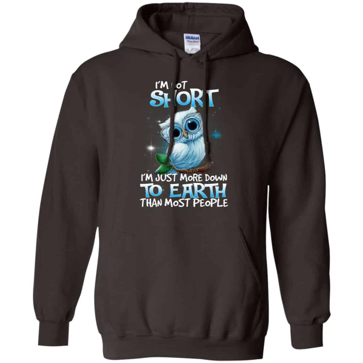 Owl: I’m Not Short I’m Just More Down To Earth Than Most People T-Shirts, Hoodie, Tank