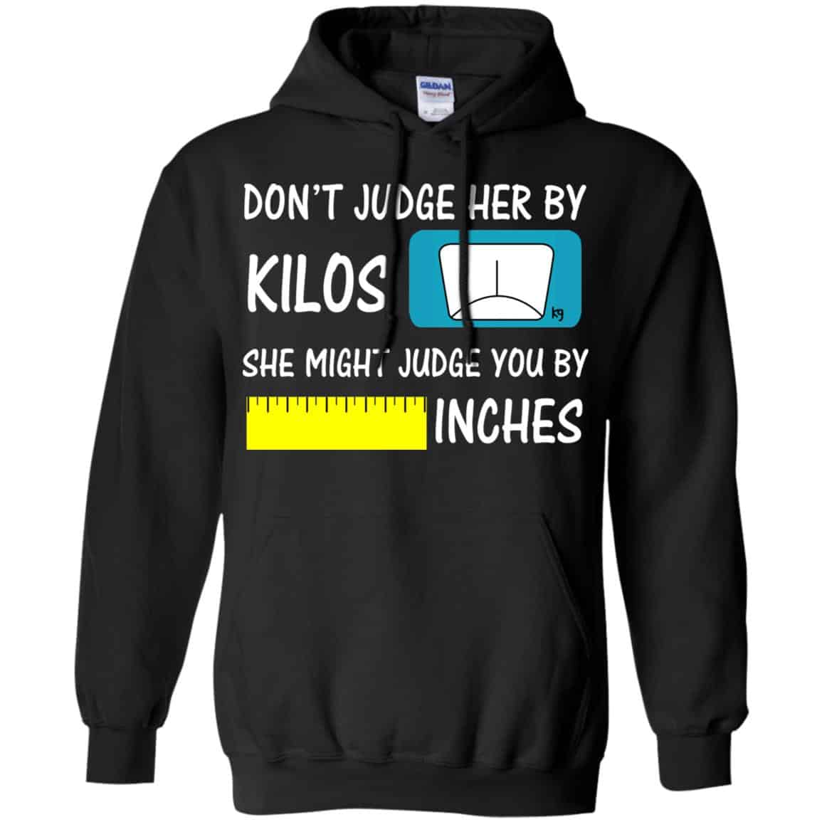 Don’t Judge Her By Kilos She Might Judge You By Inches T-Shirts, Hoodie, Tank
