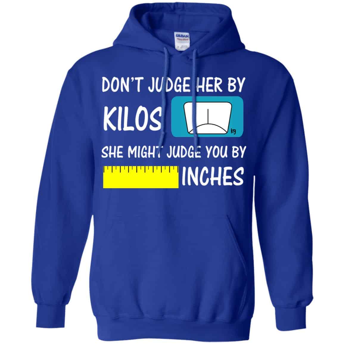 Don’t Judge Her By Kilos She Might Judge You By Inches T-Shirts, Hoodie, Tank