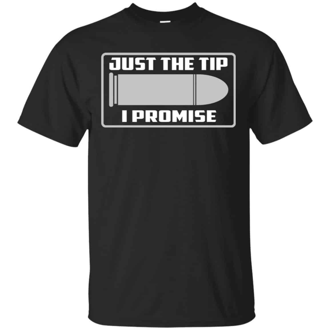 Just The Tip I Promise Shirt, Hoodie, Tank