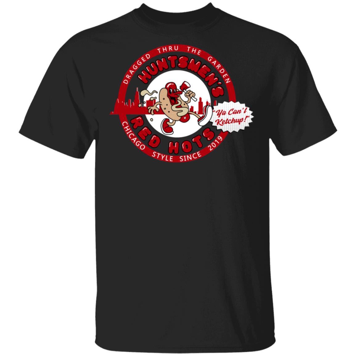 Huntsmen’s Red Hots Ya Can’t Ketchup Chicago Style 2019 Shirt, Hoodie, Tank