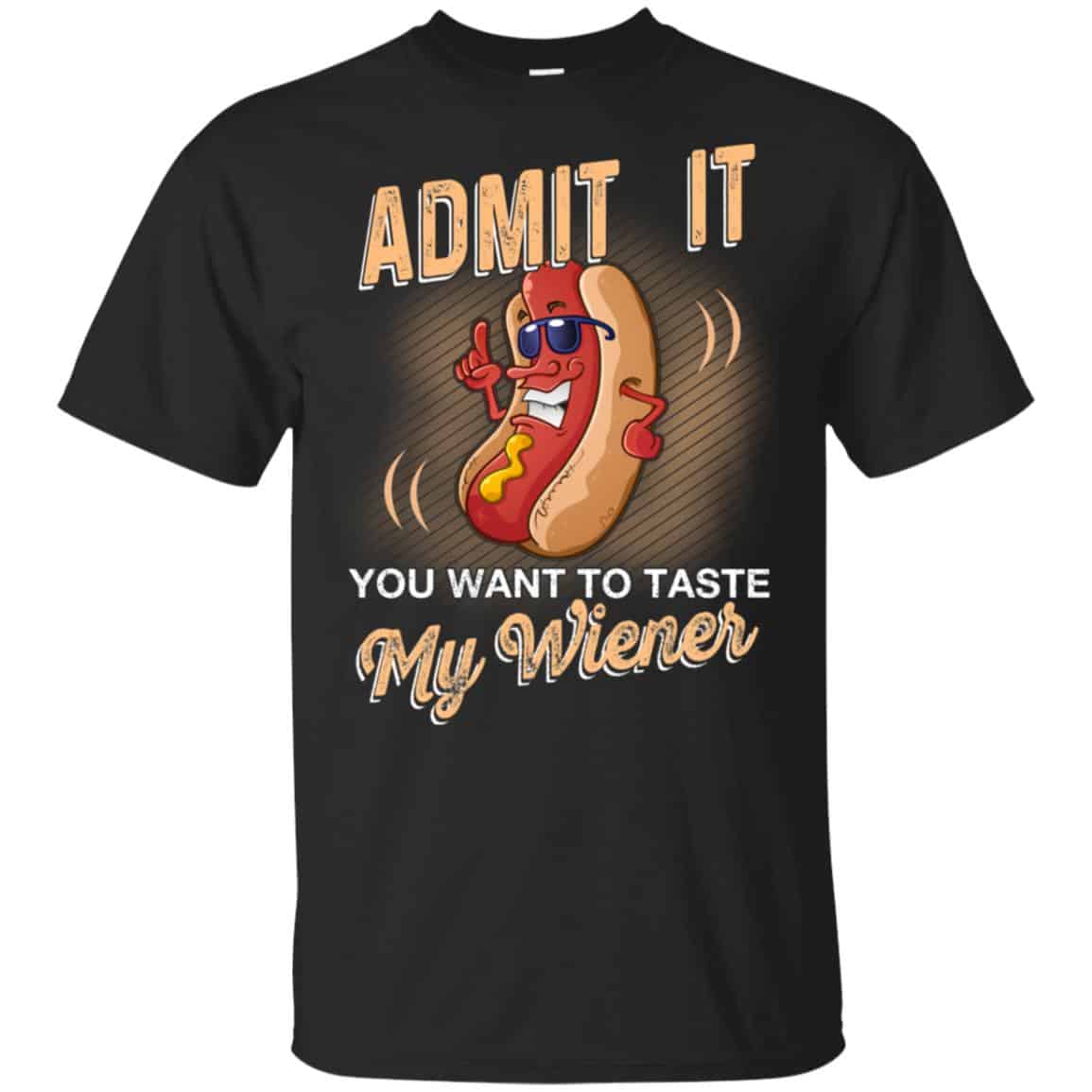 Admit It You Want To Taste My Wiever Hot Dog T-Shirts, Hoodie, Tank
