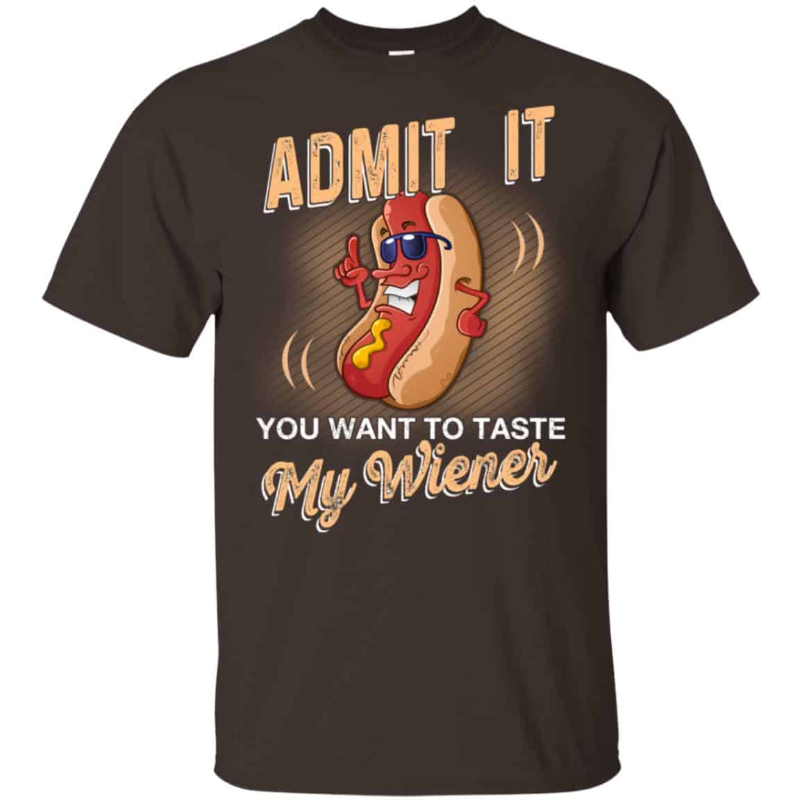 Admit It You Want To Taste My Wiever Hot Dog T-Shirts, Hoodie, Tank