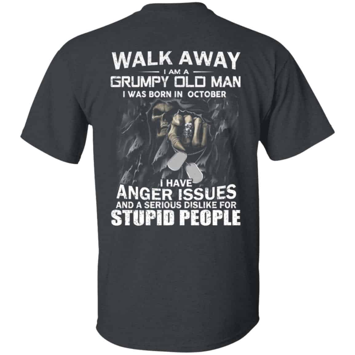 I Am A Grumpy Old Man I Was Born In October Shirt, Hoodie, Tank