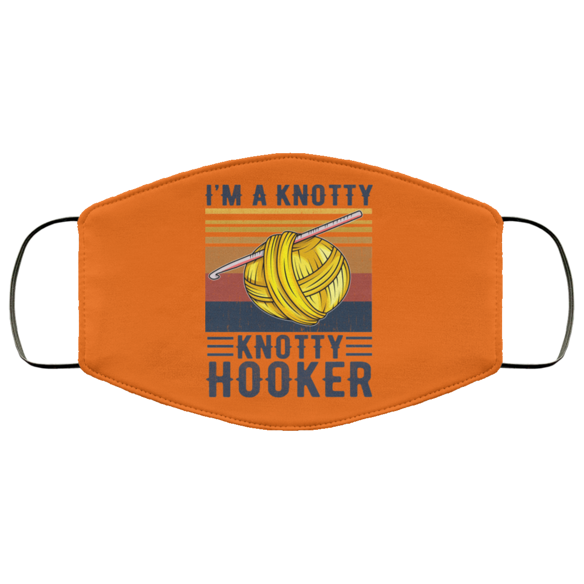 I’m A Knotty Knotty Hooker Knitting Face Mask