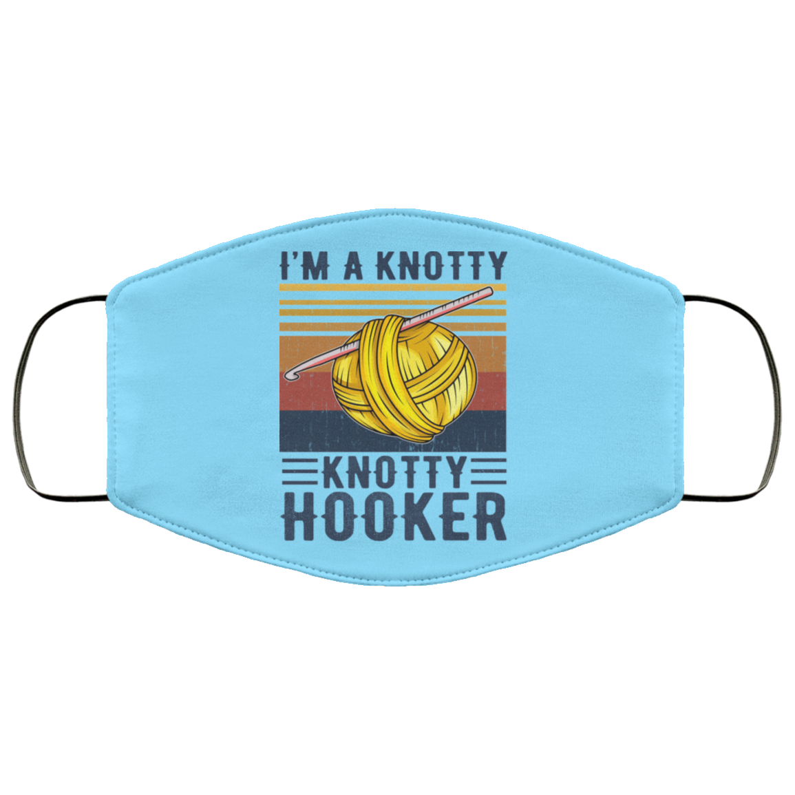 I’m A Knotty Knotty Hooker Knitting Face Mask