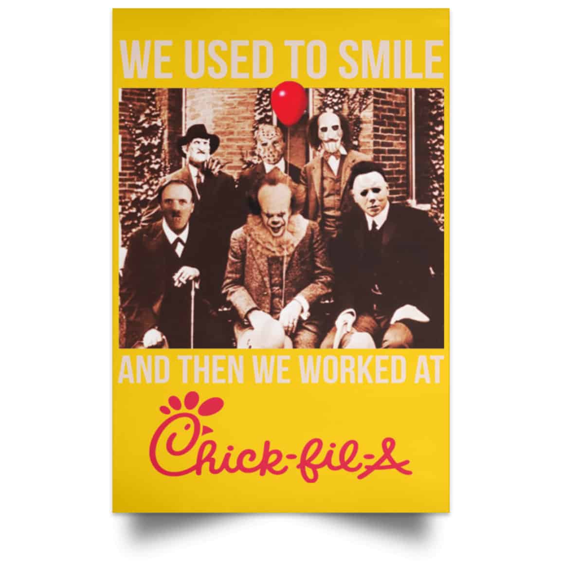 We Used To Smile And Then We Worked At Chick-fil-A Posters