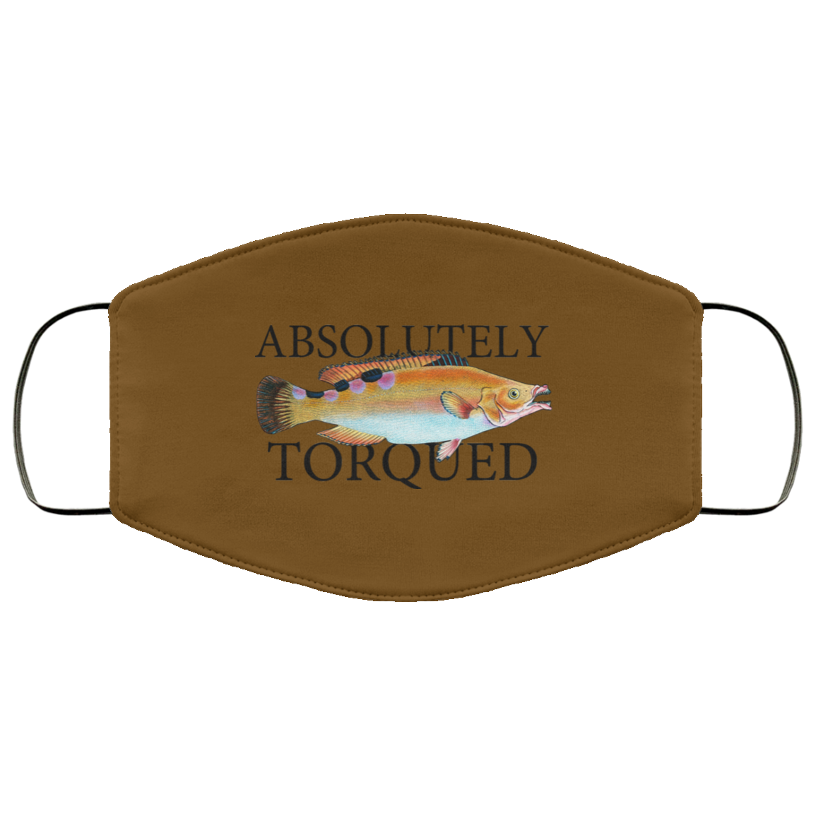 Absolutely Torqued Face Mask