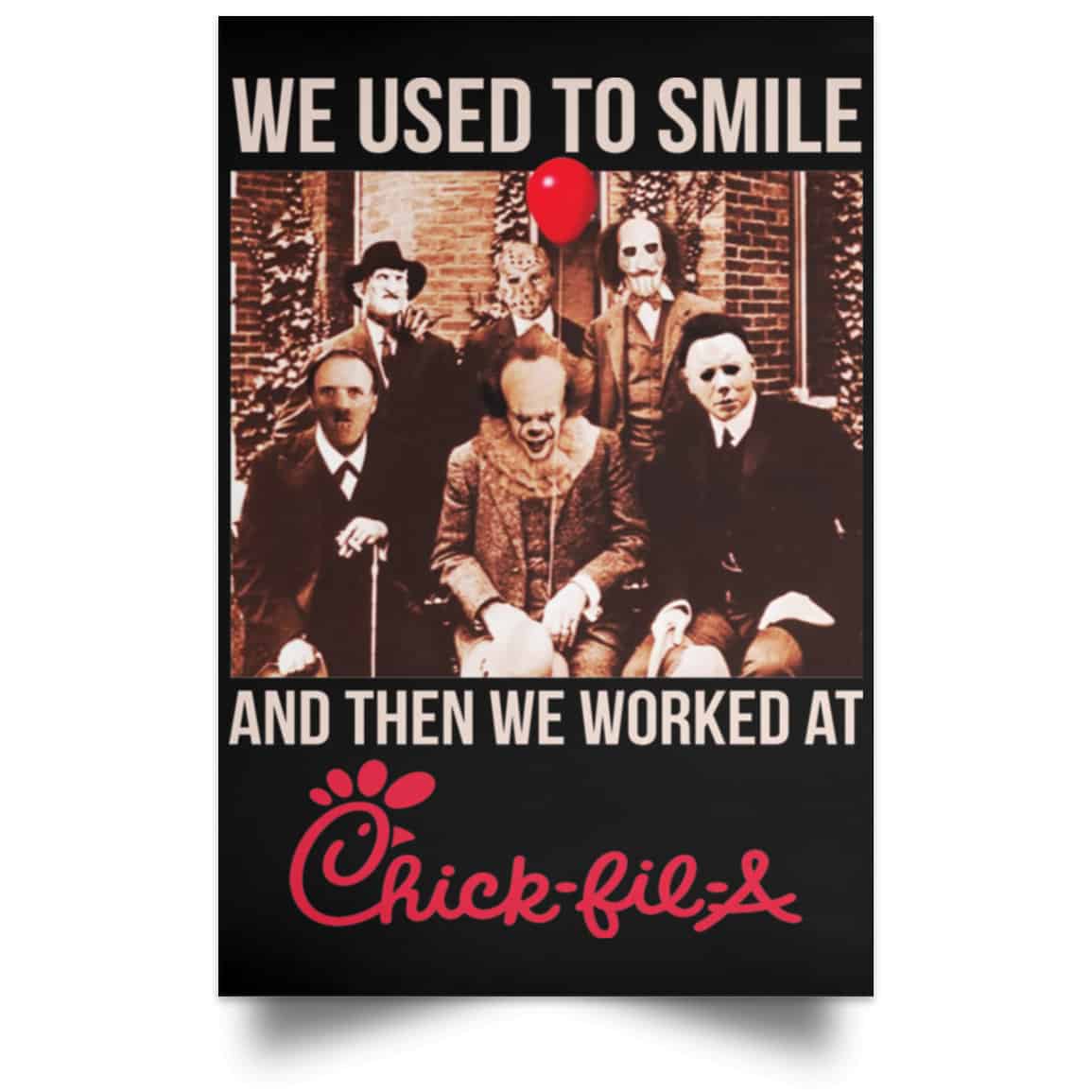 We Used To Smile And Then We Worked At Chick-fil-A Posters