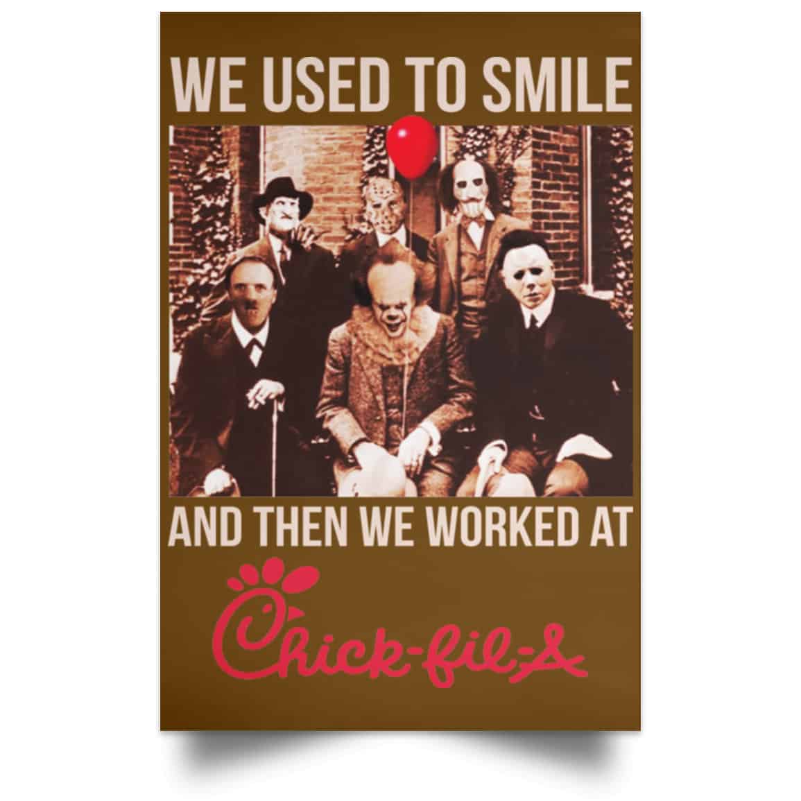 We Used To Smile And Then We Worked At Chick-fil-A Posters