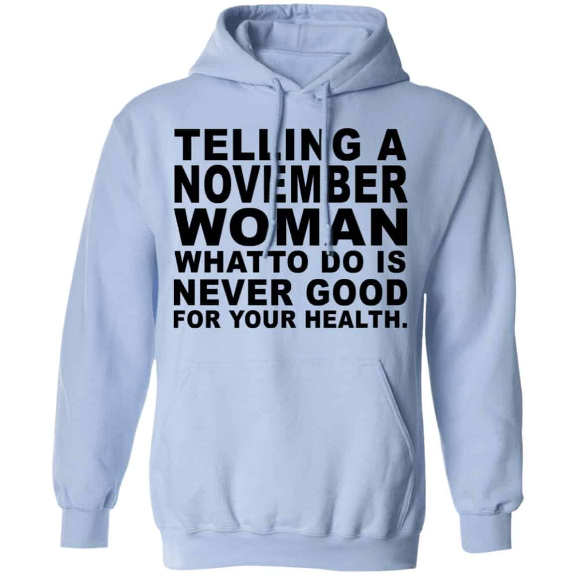 Telling A November Woman What To Do Is Never Good Shirt, Hoodie, Tank