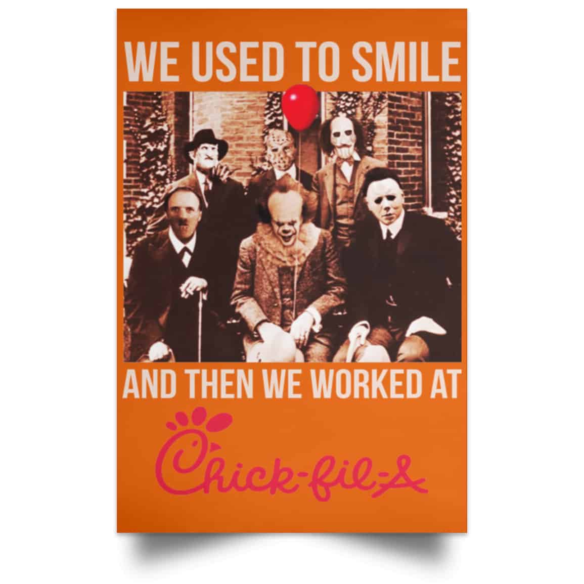 We Used To Smile And Then We Worked At Chick-fil-A Posters
