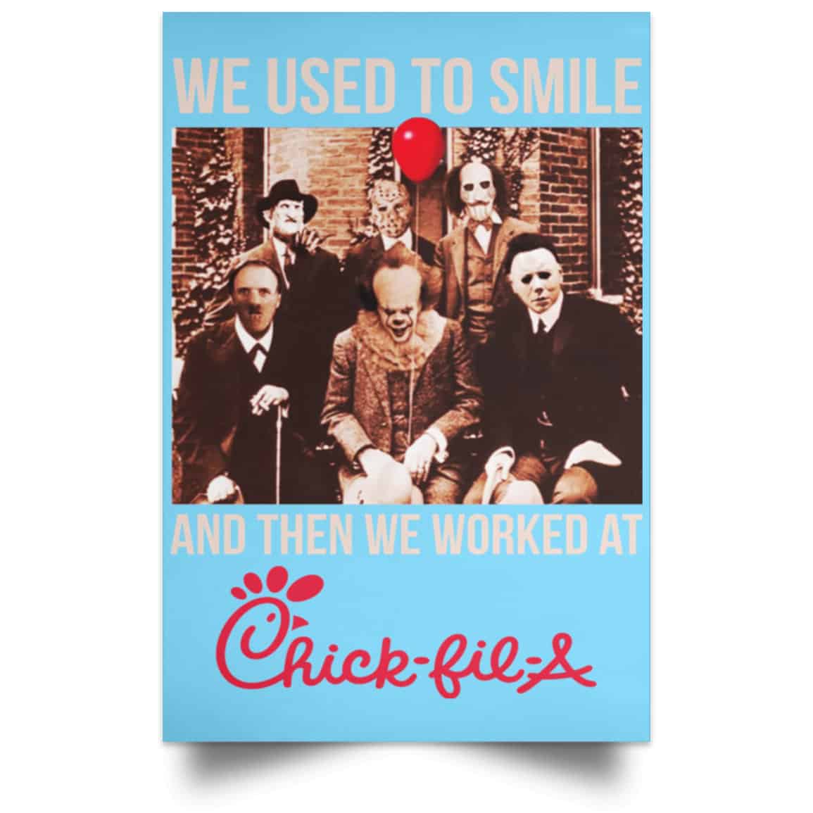 We Used To Smile And Then We Worked At Chick-fil-A Posters