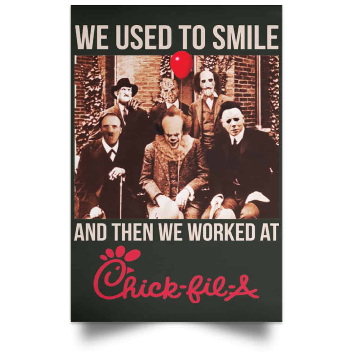 We Used To Smile And Then We Worked At Chick-fil-A Posters