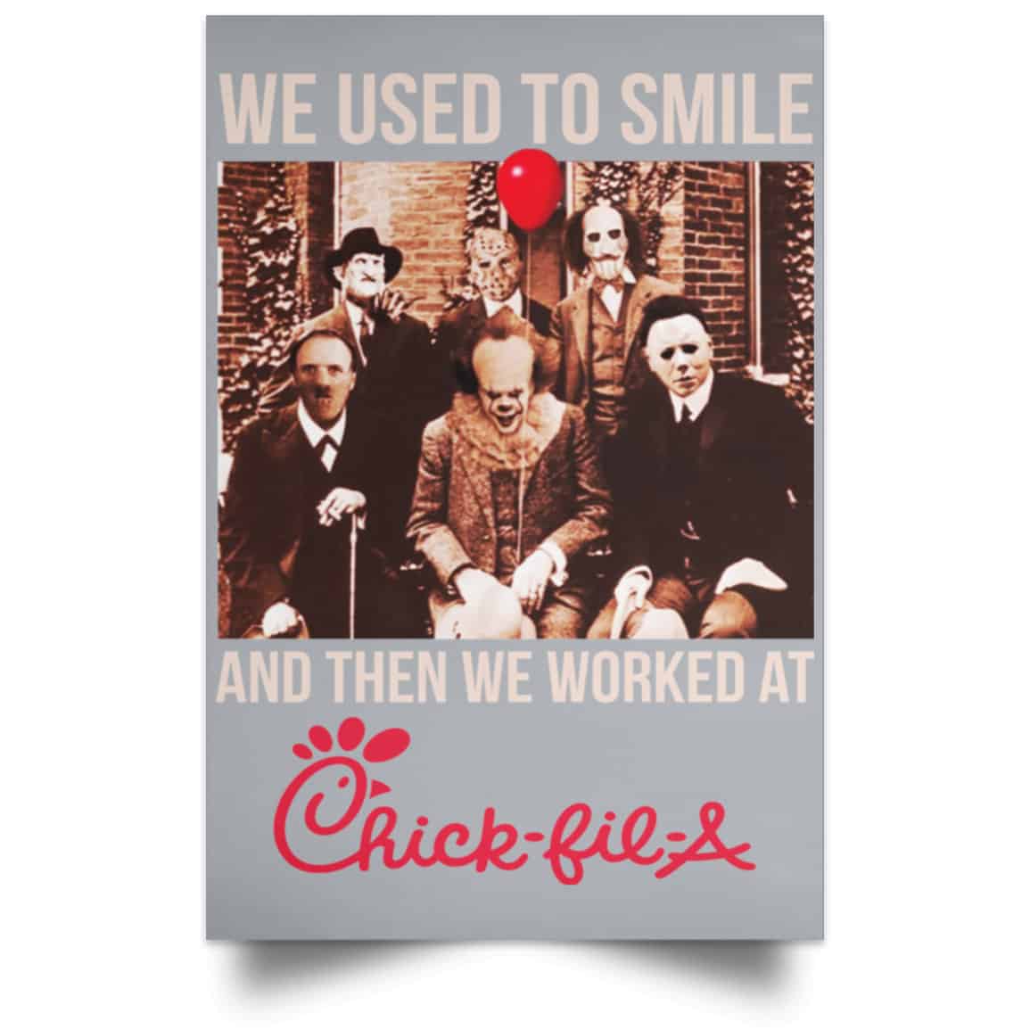 We Used To Smile And Then We Worked At Chick-fil-A Posters