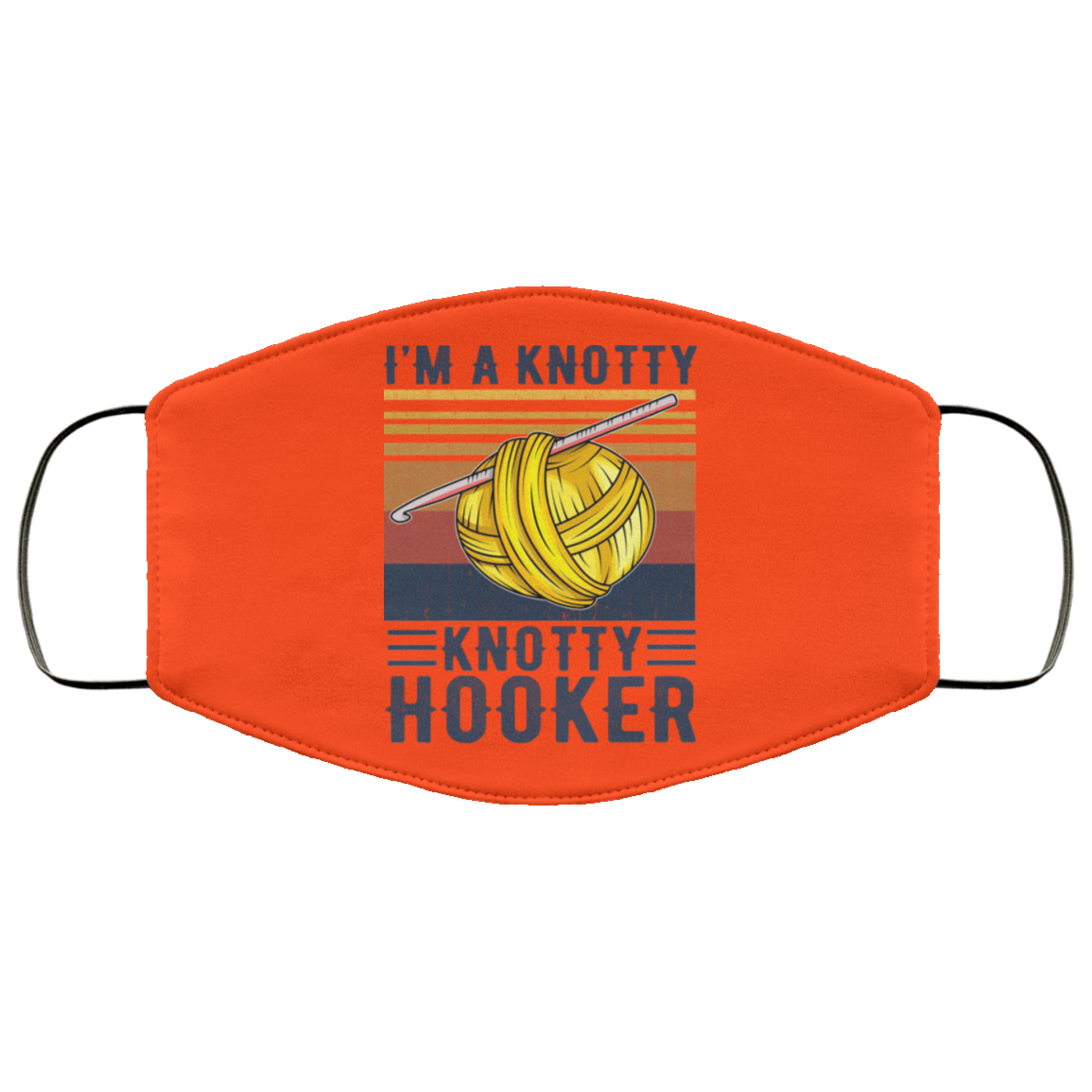 I’m A Knotty Knotty Hooker Knitting Face Mask